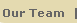 Our Team